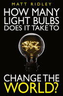 How Many Light Bulbs Does It Take to Change the World? 0255367856 Book Cover