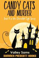 Candy Cats and Murder: Book 4 in The Chocolate Cafe Series 1539407004 Book Cover