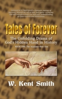Tales of Forever: The Unfolding Drama of God's Hidden Hand in History, Book One: The Analyses - Part One 0967586941 Book Cover