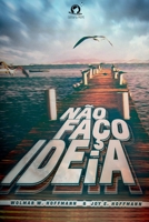 NÃO FAÇO IDEIA 6560150410 Book Cover