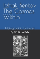 Itzhak Bentov The Cosmos Within: Holographic Universe B0G5MZ6RKN Book Cover