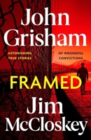 FRAMED: John Grisham's Astonishing True Crime Stories of Wrongful Convictions 1399738631 Book Cover