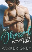 Her Obsessed Mountain Man 1729867812 Book Cover