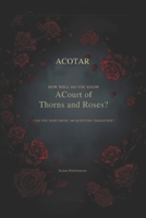 How Well Do You Know A Court of Thorns and Roses (ACOTAR)?: Can You Pass These 100-Question Challenge? B0FQ2C9VL3 Book Cover