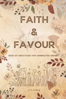 Faith and Favour: Odes of Gratitude for Unmerited Grace 9769734004 Book Cover