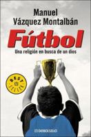 Fútbol: Una religión en busca de un dios 8483066114 Book Cover