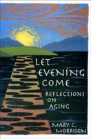 Let Evening Come: Reflections on Ageing 0385490860 Book Cover