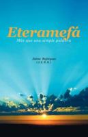 Eteramef-: Mas Que Una Simple Palabra 1425104037 Book Cover