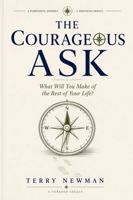 The Courageous Ask: What Will You Make of the Rest of Your Life? B0HHFX8TNT Book Cover