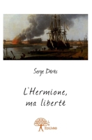 L'Hermione, ma liberté (French Edition) 2332684050 Book Cover