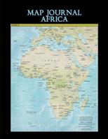 Map Journal: Africa: 150 page lined notebook/diary 107385471X Book Cover