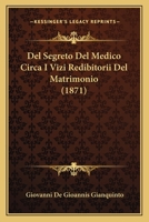 Del Segreto Del Medico Circa I Vizi Redibitorii Del Matrimonio (1871) 1160418748 Book Cover