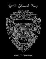 Wild Animal Faces: Coloring Book for Seniors with Dementia, Anti-Stress Designs B08MW1CG2K Book Cover