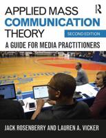 Applied Mass Communication Theory: A Guide for Media Practitioners 1138689122 Book Cover