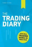 The Trading Diary: How real trading works in practice 1500430390 Book Cover