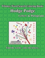 Whimsy Word Search Coloring Books, Hodge Podge, Letters and Pictograms 1720823839 Book Cover