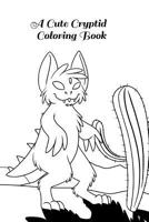 A Cute Cryptid Coloring Book 1073579891 Book Cover