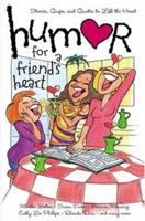 Humor for a Woman's Heart: Stories, Quips, and Quotes to Lift the Heart (Humor for the Heart) 0739451391 Book Cover
