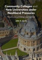 Community Colleges and New Universities Under Neoliberal Pressures: Organizational Change and Stability 113748019X Book Cover