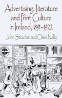 Advertising, Literature and Print Culture in Ireland, 1891-1922 1349334944 Book Cover