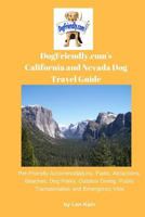 Dogfriendly.Com's California and Nevada Dog Travel Guide: Pet-Friendly Accommodations, Parks, Attractions, Beaches, Dog Parks, Outdoor Dining, Public Transportation and Emergency Vets 0999546341 Book Cover