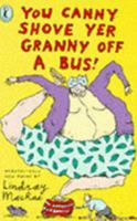 You Canny Shove Yer Granny Off a Bus (Puffin Poetry) 0140369899 Book Cover