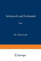 Schutzzoll Und Freihandel 3642984517 Book Cover