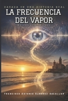 LA FRECUENCIA DEL VAPOR: El código de Sitges (Spanish Edition) B0GZ6YQ3GW Book Cover
