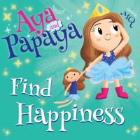 Aya and Papaya Find Happiness 1789015952 Book Cover