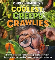 Chris Humfrey's Coolest Creepy-Crawlies 1760794457 Book Cover