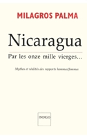Nicaragua par les onze mille vierges: Mythes et réalités des rapports hommes/femmes en Amérique latine Nicaragua (French Edition) 2911571150 Book Cover