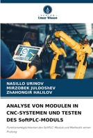 ANALYSE VON MODULEN IN CNC-SYSTEMEN UND TESTEN DES SoftPLC-MODULS (German Edition) 6207483030 Book Cover