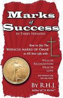 Marks of Success: How to Use the Miracle Marks of Omar to Fill Your Life with Wealth, Recognition, Health, Love and Whatever Else You May Desire 1449587003 Book Cover