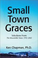 Small Town Graces: Selections from the Moundville Times, 1992 2002 0595264972 Book Cover