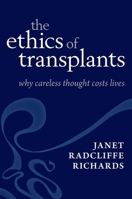 The Ethics of Transplants: Why Careless Thought Costs Lives 019957555X Book Cover