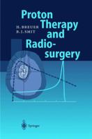 Proton Therapy and Radiosurgery 3540641009 Book Cover