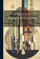 A Treatise On Family Medicine 1021637750 Book Cover