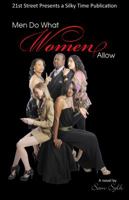 Men Do What Women Allow 0983166978 Book Cover