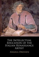The Intellectual Education of the Italian Renaissance Artist 110883132X Book Cover