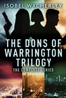 The Dons of Warrington Trilogy: The Complete Series 482417399X Book Cover