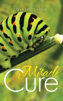 Miracle Cure 1452531218 Book Cover