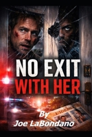 No Exit with Her B0GCH8DCW9 Book Cover