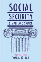 Social Security: Simple & Smart: (Updated for 2026) 1962693333 Book Cover