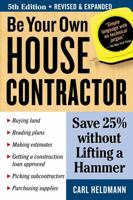 Be Your Own House Contractor 1580178405 Book Cover