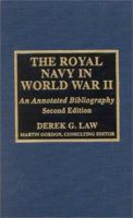The Royal Navy in World War II: An Annotated Bibliography 0810845342 Book Cover