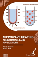 Microwave Heating: Fundamentals and Applications 1787154211 Book Cover
