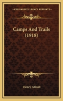 Camps and Trails (Classic Reprint) 1515317838 Book Cover