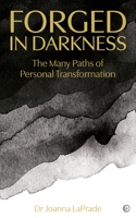 Forged in Darkness: The Many Paths of Personal Transformation 1786786508 Book Cover