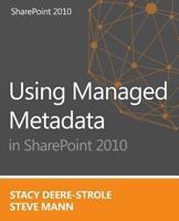 Using Managed Metadata in SharePoint 2010 1494260050 Book Cover