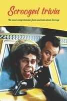 Scrooged trivia: The most comprehensive facts and tests about Scrooge B0BJSF7J6T Book Cover